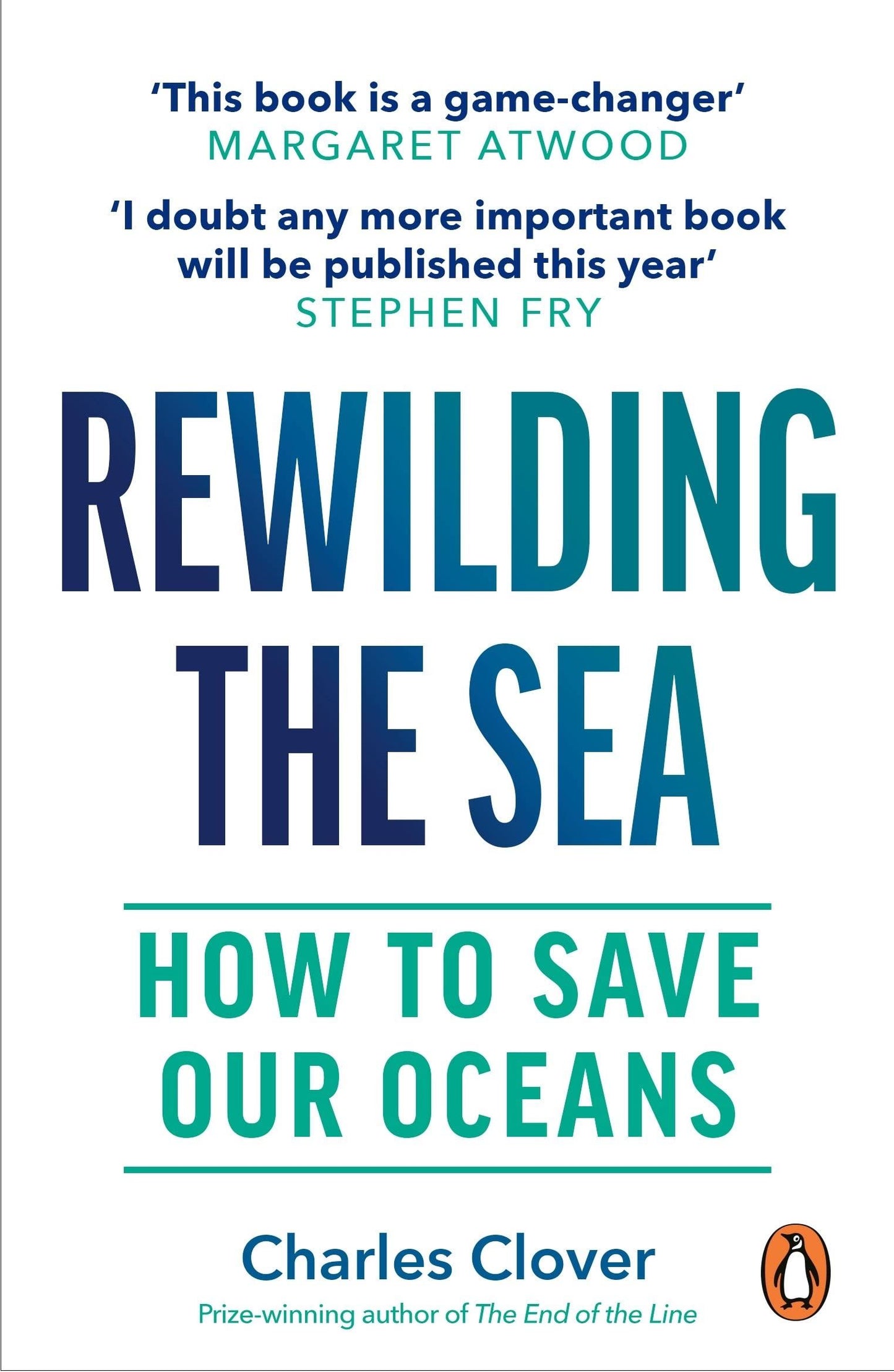 Rewilding the Sea by Charles Clover