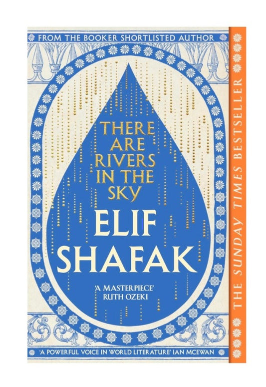 There Are Rivers In The Sky By Elif Shafak