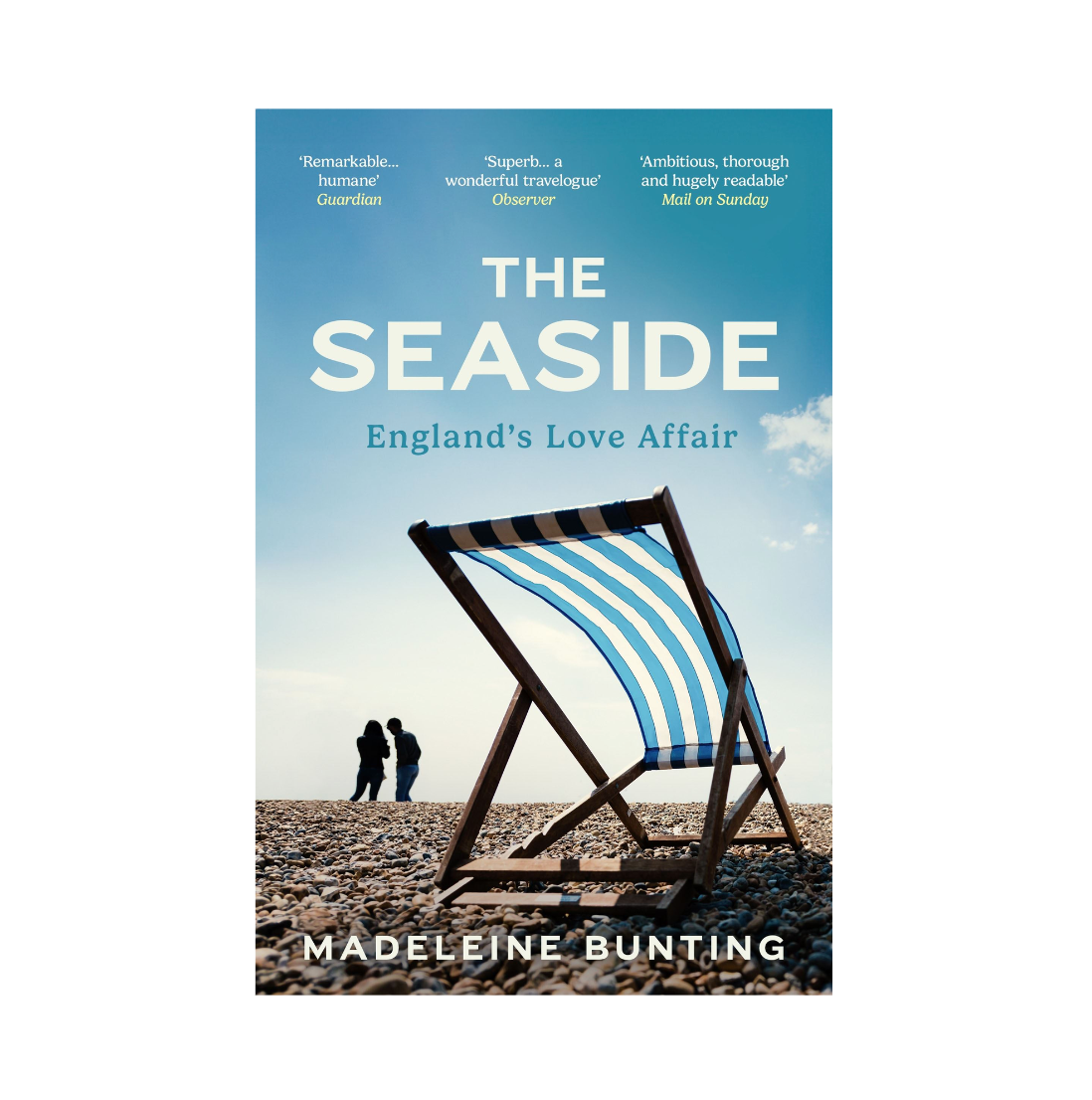 The Seaside: England's Love Affair by Madeleine Bunting